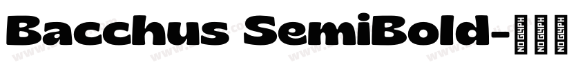 Bacchus SemiBold字体转换
